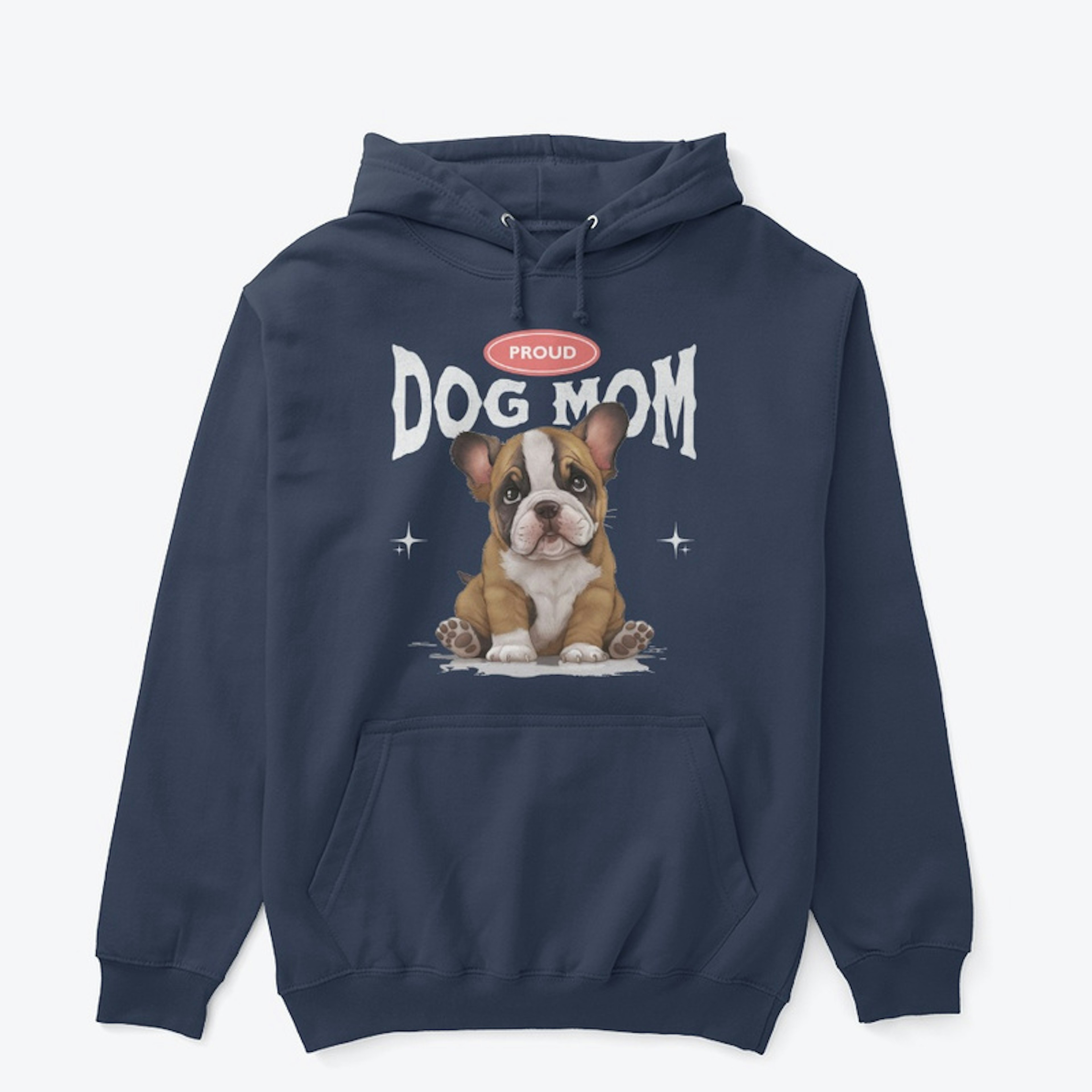 Proud Dog Mom (Bulldog)