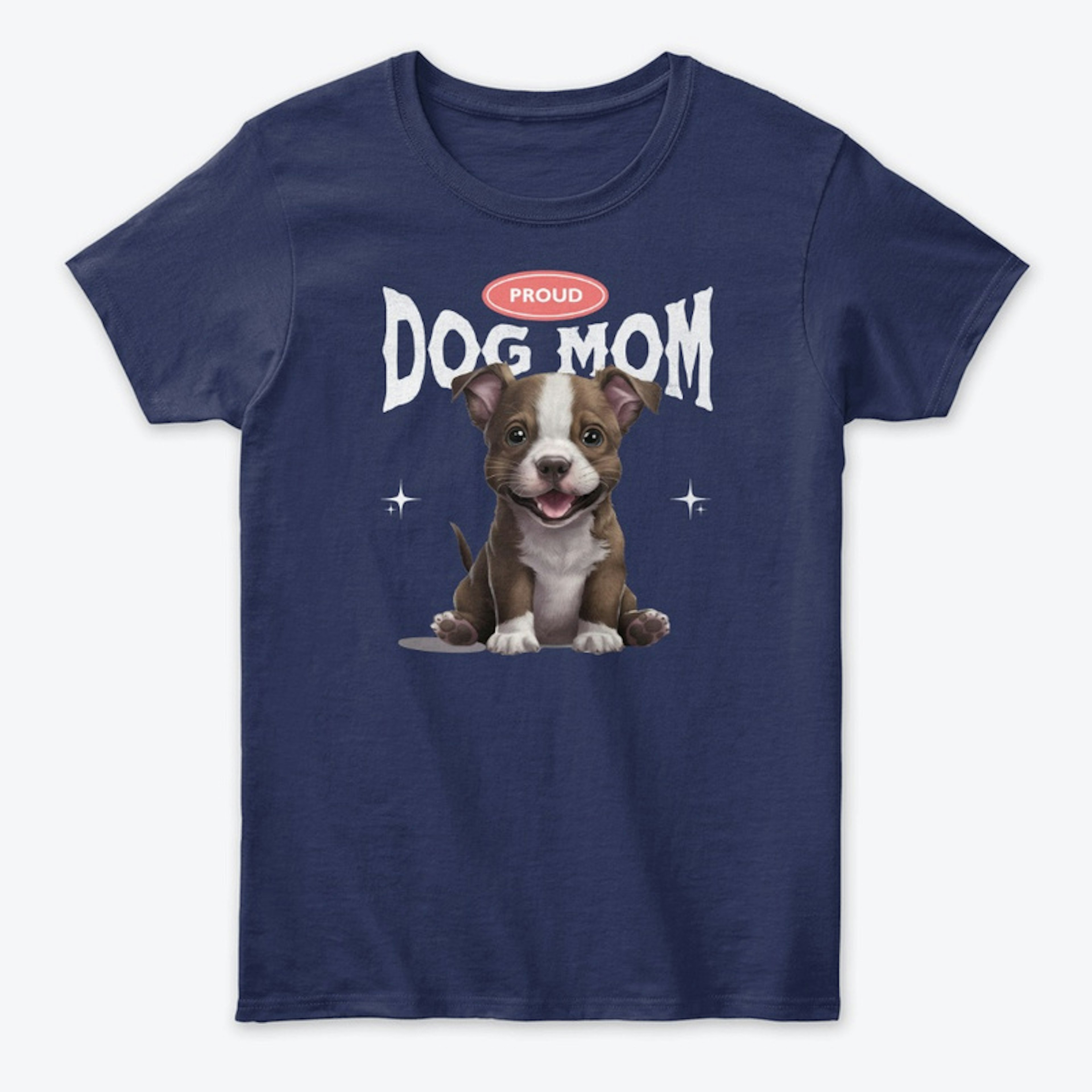 Proud Dog Mom (Pitbull)