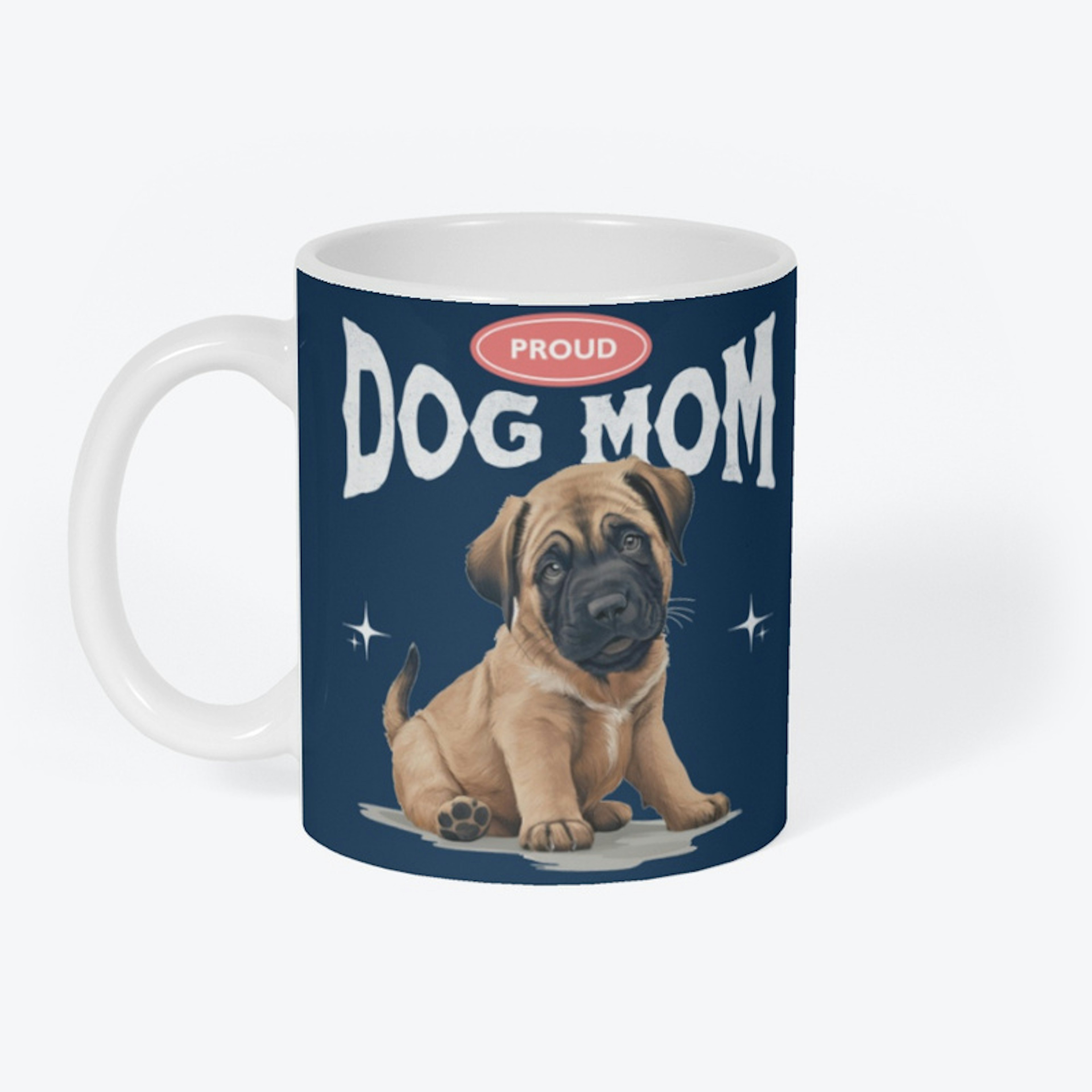 Proud Dog Mom (Mastiff)