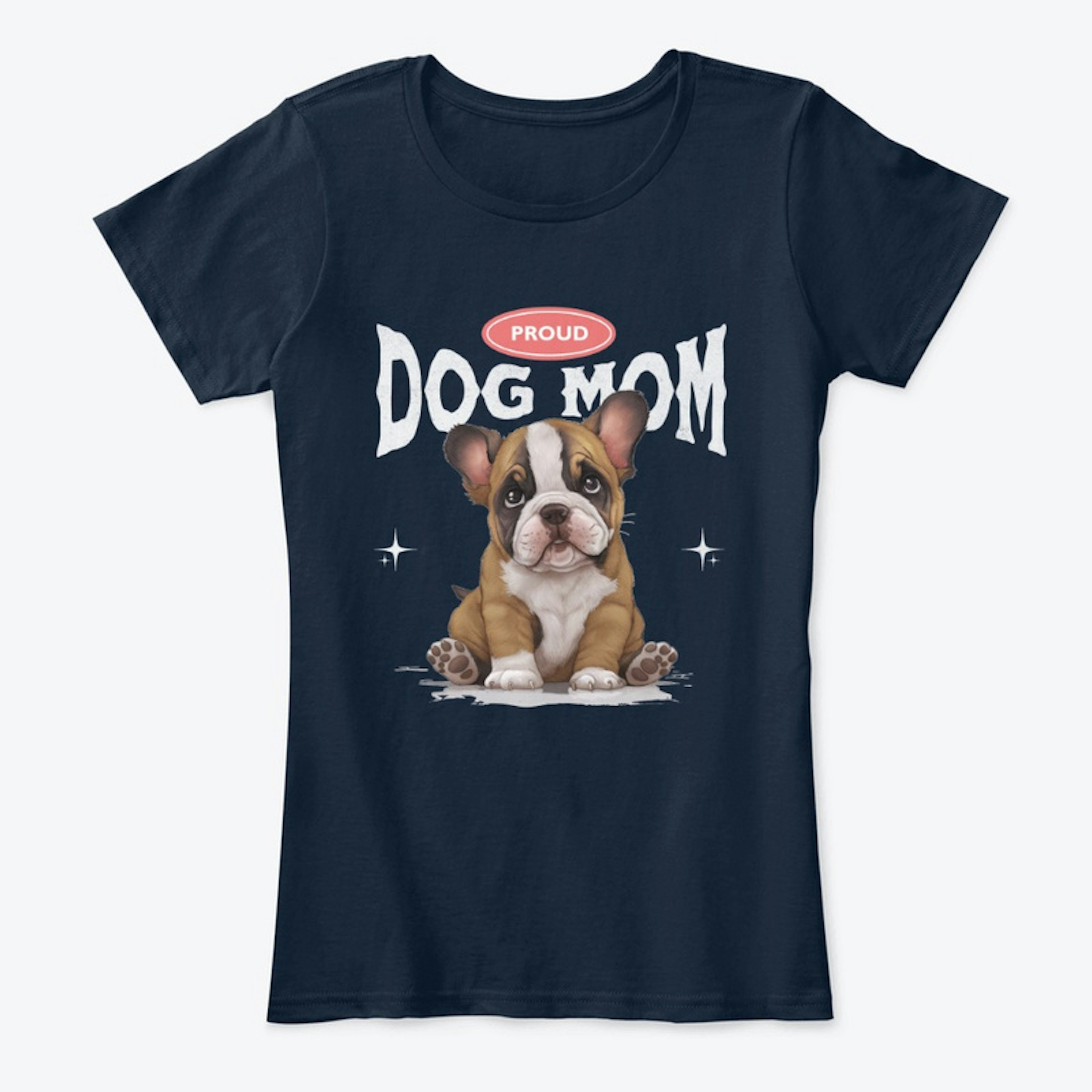 Proud Dog Mom (Bulldog)