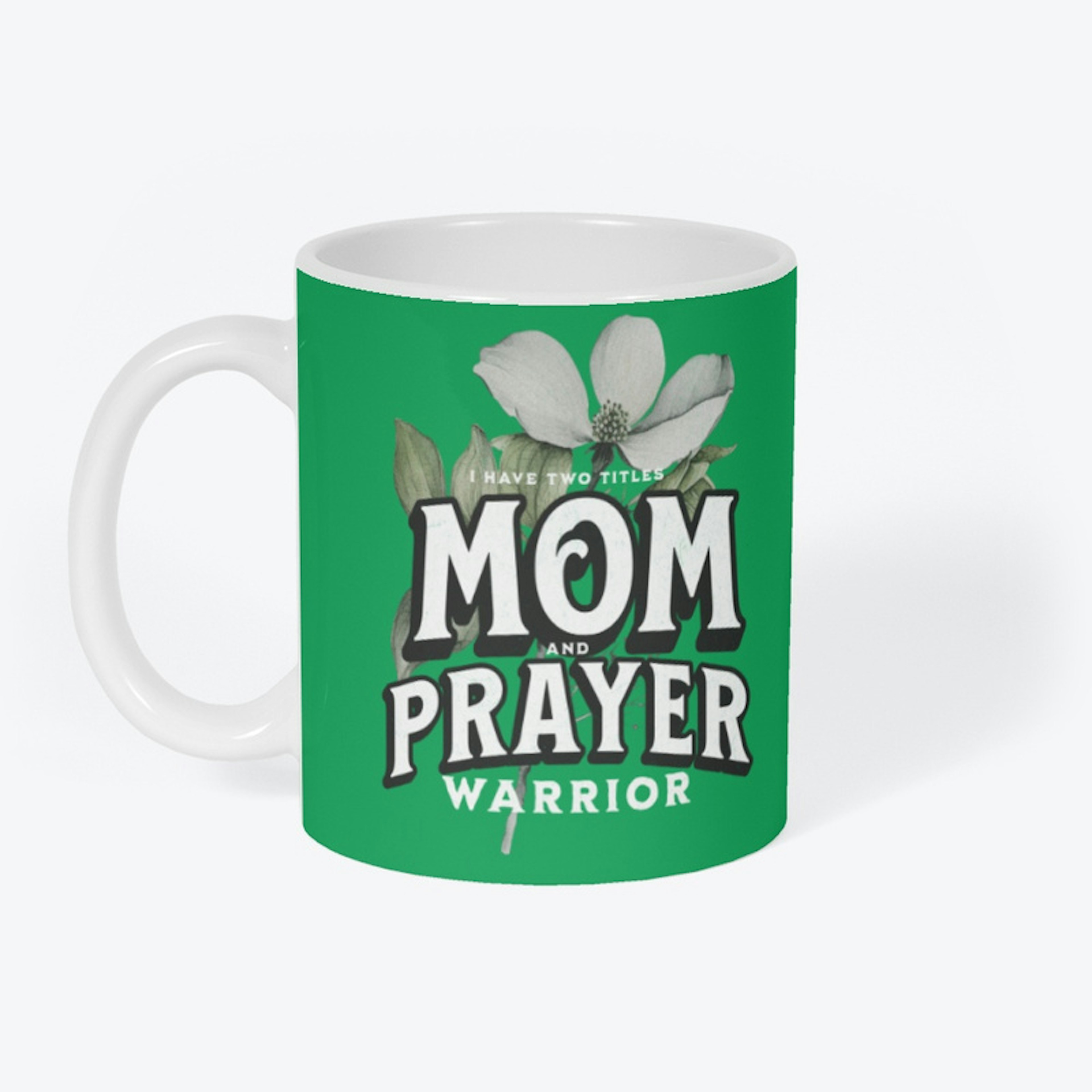 Mom and Prayer Warrior