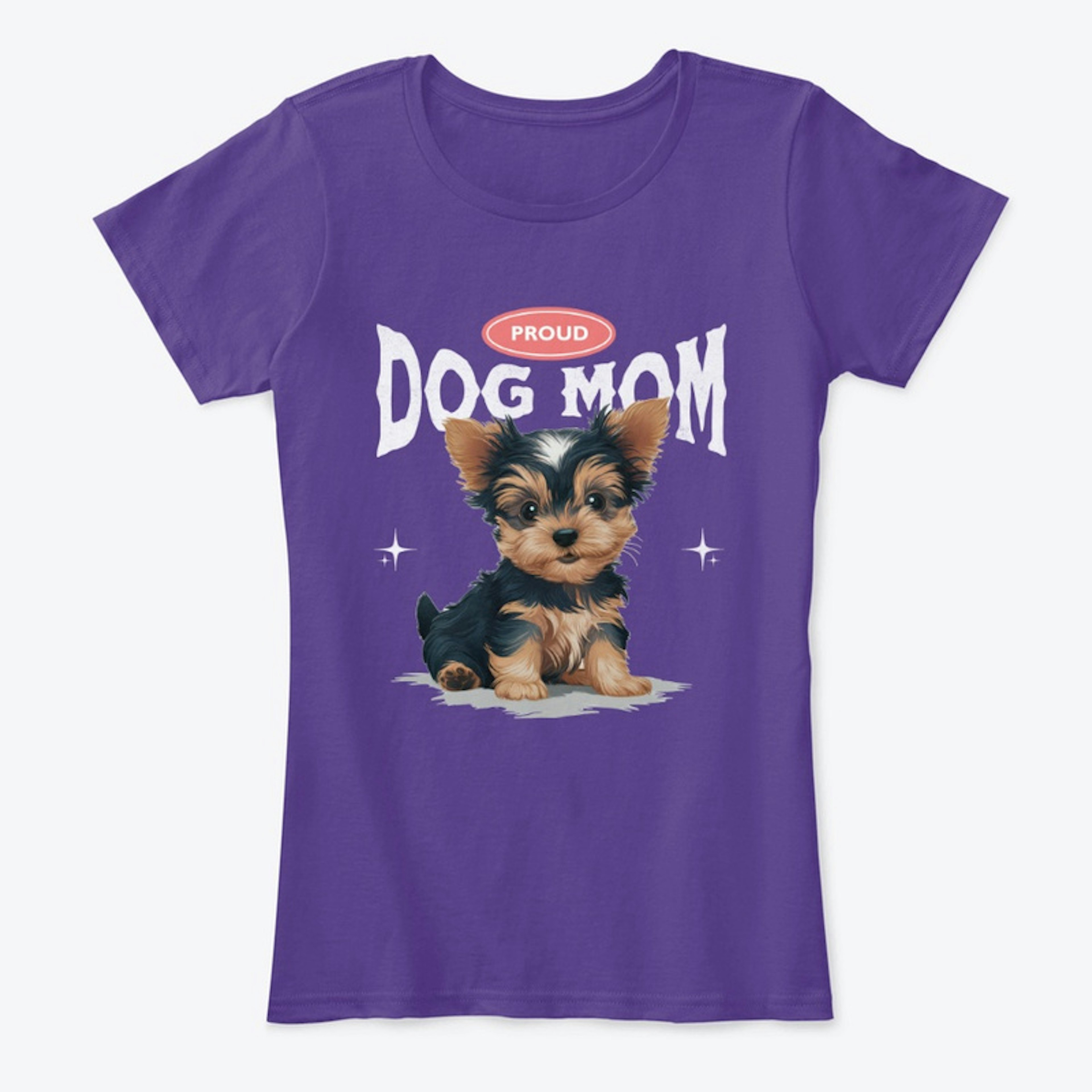Proud Dog Mom (Yorkshire Terrier)