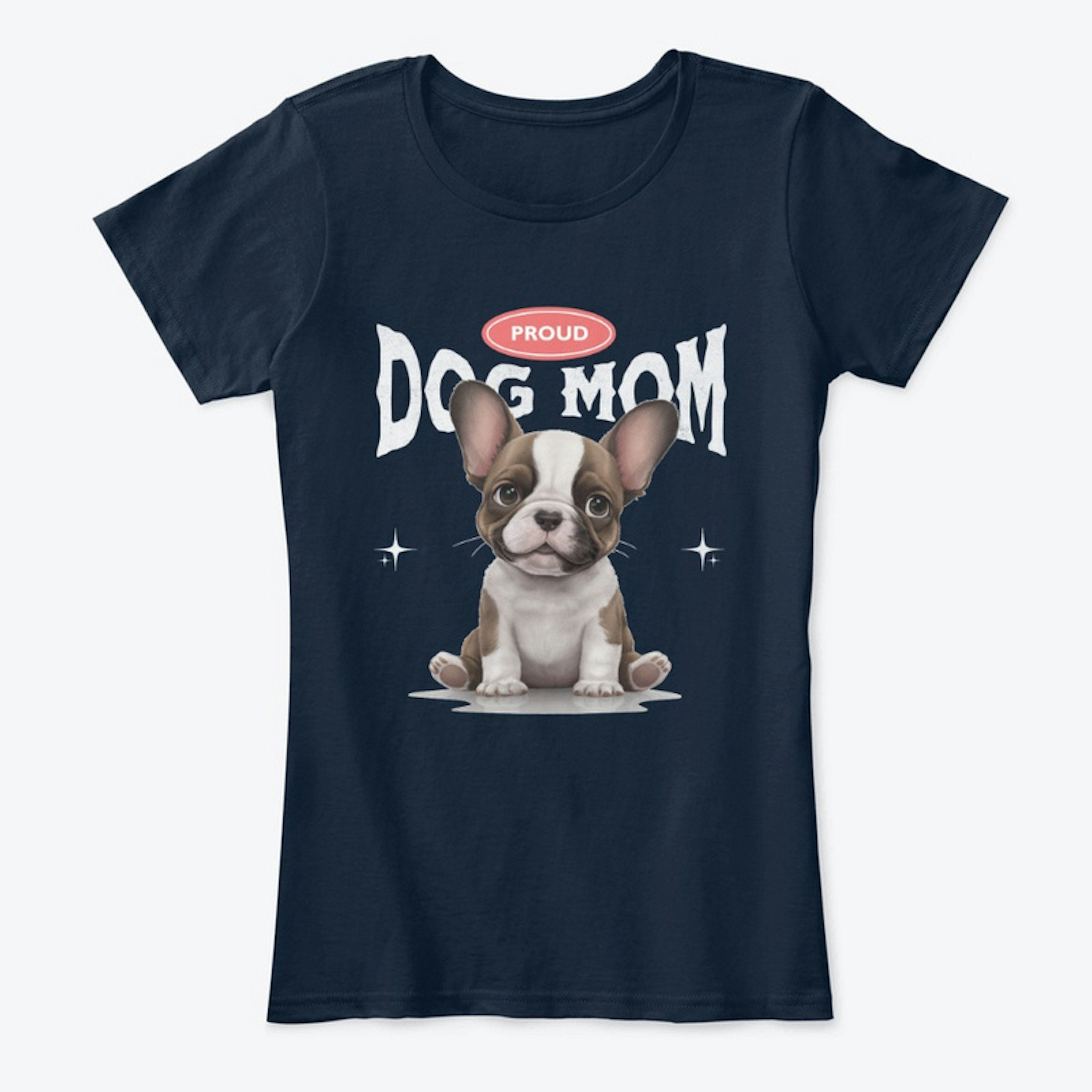 Proud Dog Mom (French Bulldog)