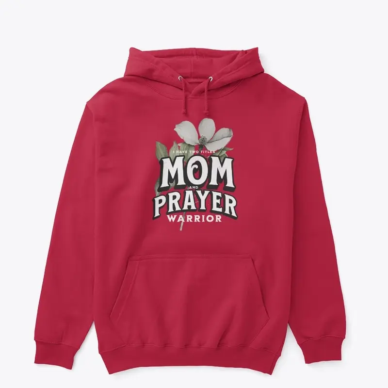 Mom and Prayer Warrior